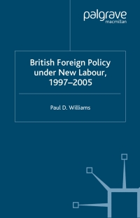 Cover image: British Foreign Policy Under New Labour, 1997–2005 9781403913210