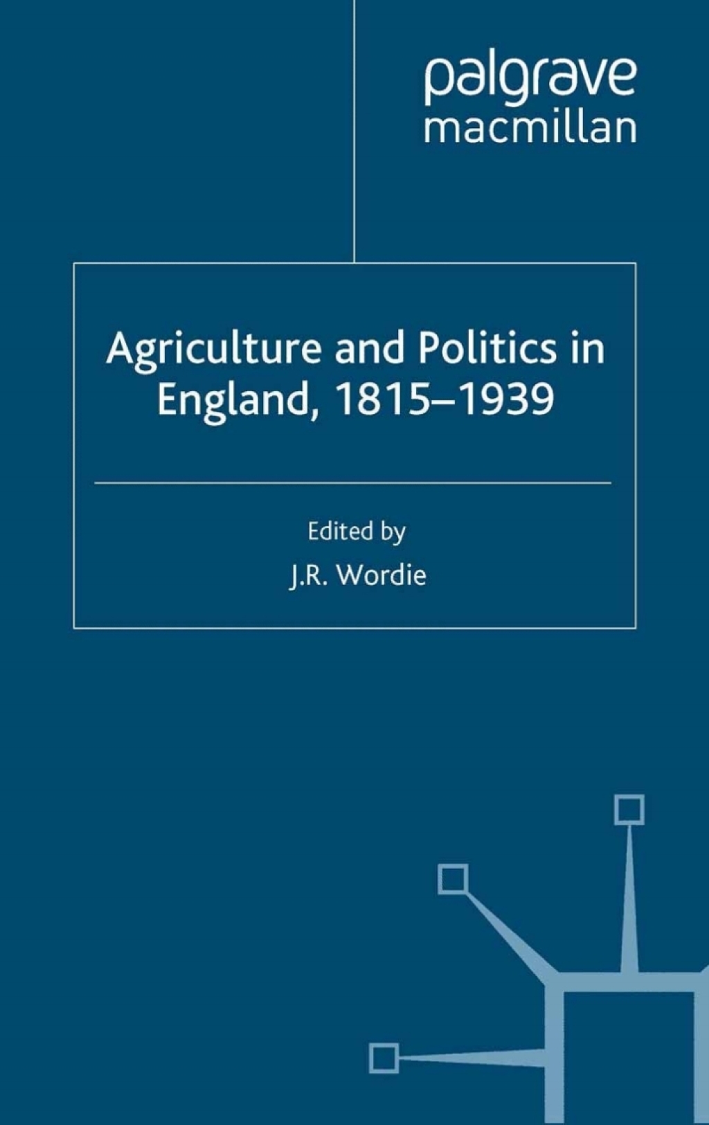 Agriculture and Politics in England, 1815-1939 1st Edition