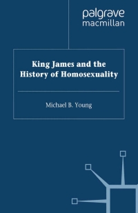 Titelbild: King James VI and I and the History of Homosexuality 9780333633786