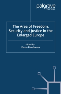 صورة الغلاف: The Area of Freedom, Security and Justice in the Enlarged Europe 1st edition 9781403935229