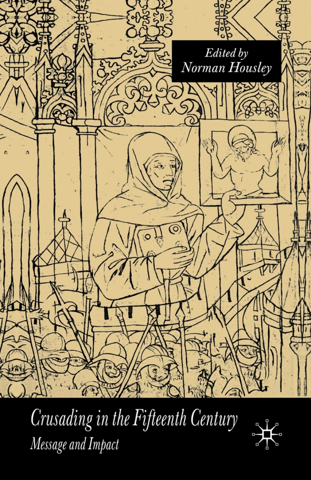Crusading in the Fifteenth Century Message and Impact