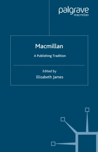 Cover image: Macmillan: A Publishing Tradition, 1843-1970 1st edition 9780333735176
