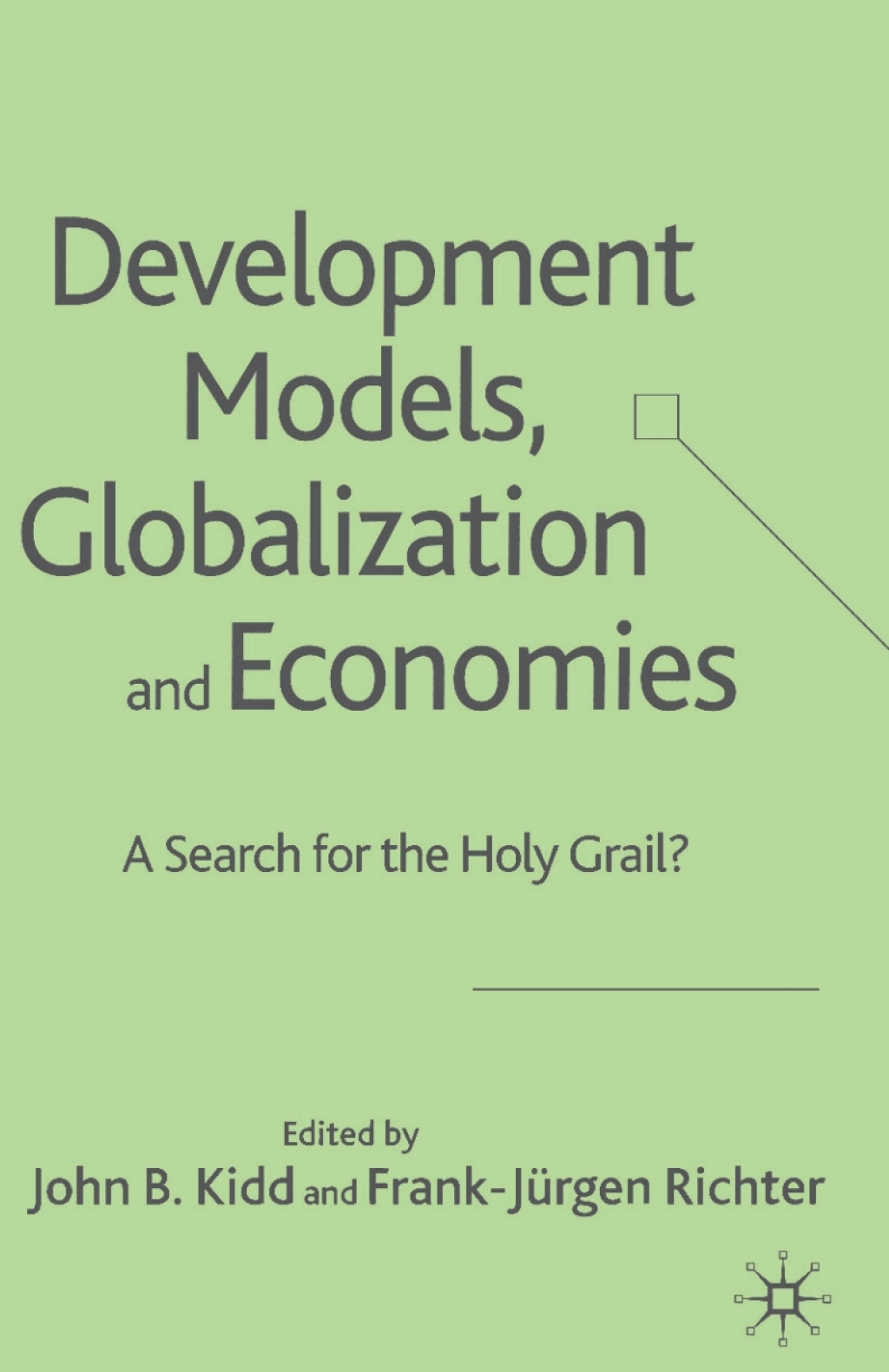 Development Models, Globalization and Economies A Search for the Holy Grail?