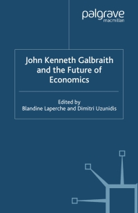 صورة الغلاف: John Kenneth Galbraith and the Future of Economics 1st edition 9781403996169