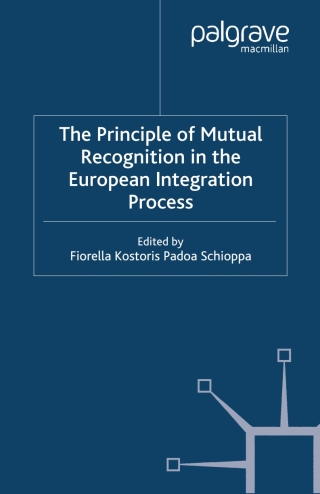 Cover image: The Principles of Mutual Recognition in the European Integration Process 1st edition 9781403934895