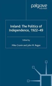 Cover image: Ireland: The Politics of Independence, 1922-49 1st edition 9780333720509