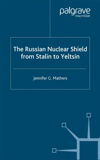 Cover image: The Russian Nuclear Shield from Stalin to Yeltsin 9780333737422