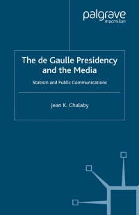 Cover image: The de Gaulle Presidency and the Media 9780333751381