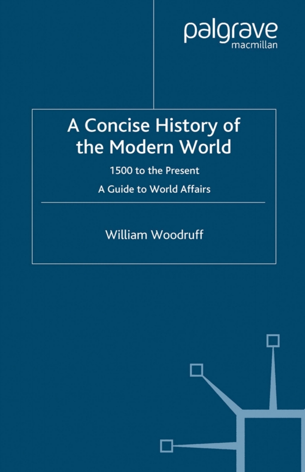 A Concise History of the Modern World 1500 to the Present: A Guide to World Affairs 4th Edition