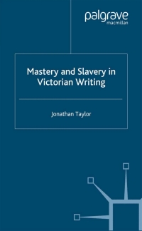 Cover image: Mastery and Slavery in Victorian Writing 9780333993125