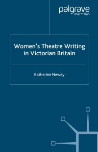 صورة الغلاف: Women's Theatre Writing in Victorian Britain 9781403943330