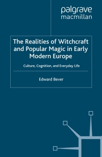 Omslagafbeelding: The Realities of Witchcraft and Popular Magic in Early Modern Europe 9781403997814