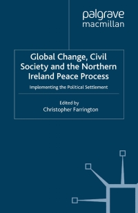 Omslagafbeelding: Global Change, Civil Society and the Northern Ireland Peace Process 9780230019959