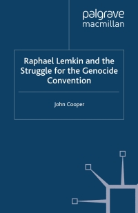 Omslagafbeelding: Raphael Lemkin and the Struggle for the Genocide Convention 9780230516915