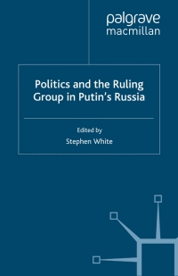 Imagen de portada: Politics and the Ruling Group in Putin's Russia 9780230524835