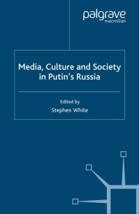 Cover image: Media, Culture and Society in Putin's Russia 9780230524859