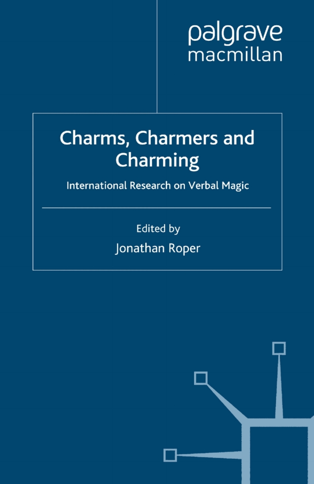 Charms, Charmers and Charming International Research on Verbal Magic