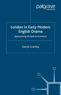 Cover image: London in Early Modern English Drama 9780230554290