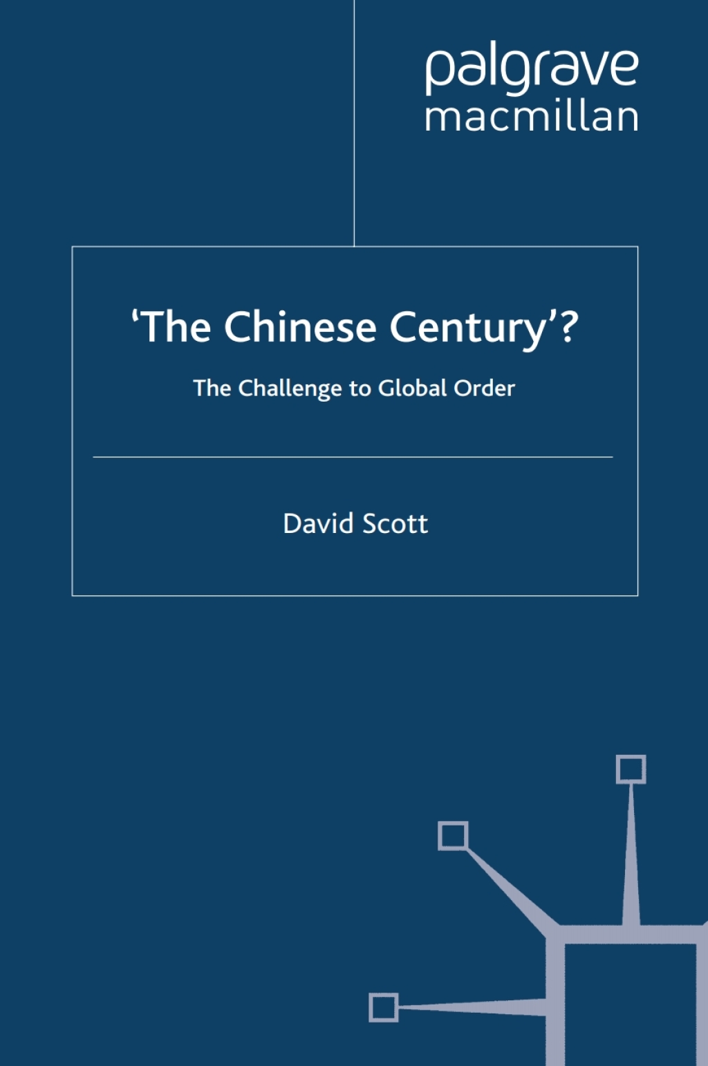 ‘The Chinese Century’? The Challenge to Global Order