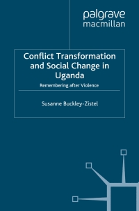 Cover image: Conflict Transformation and Social Change in Uganda 9780230537620