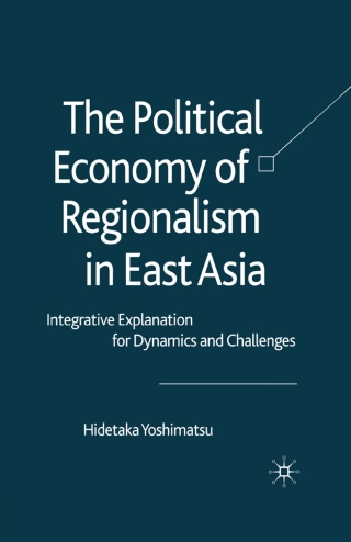 Cover image: The Political Economy of Regionalism in East Asia 9780230516342
