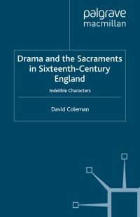Immagine di copertina: Drama and the Sacraments in Sixteenth-Century England 9780230535831
