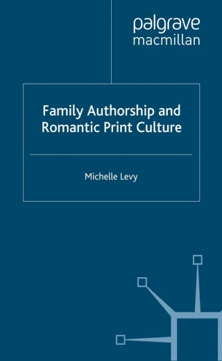 Cover image: Family Authorship and Romantic Print Culture 9781349360666
