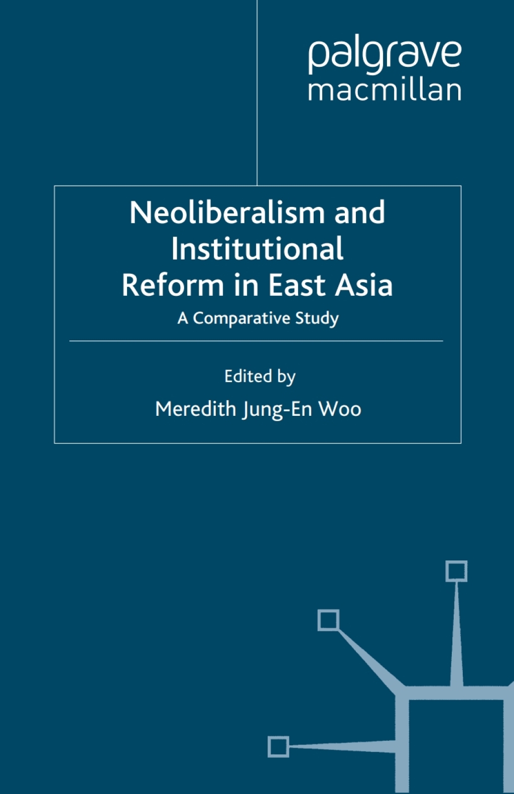 Neoliberalism and Institutional Reform in East Asia A Comparative Study