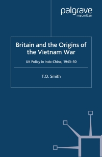 Cover image: Britain and the Origins of the Vietnam War 9780230507050