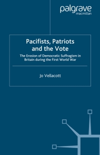 Imagen de portada: Pacifists, Patriots and the Vote 9780230013353