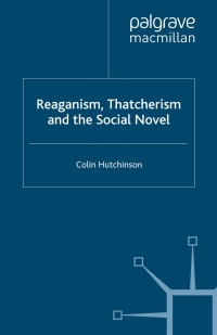 Cover image: Reaganism, Thatcherism and the Social Novel 9781349303083