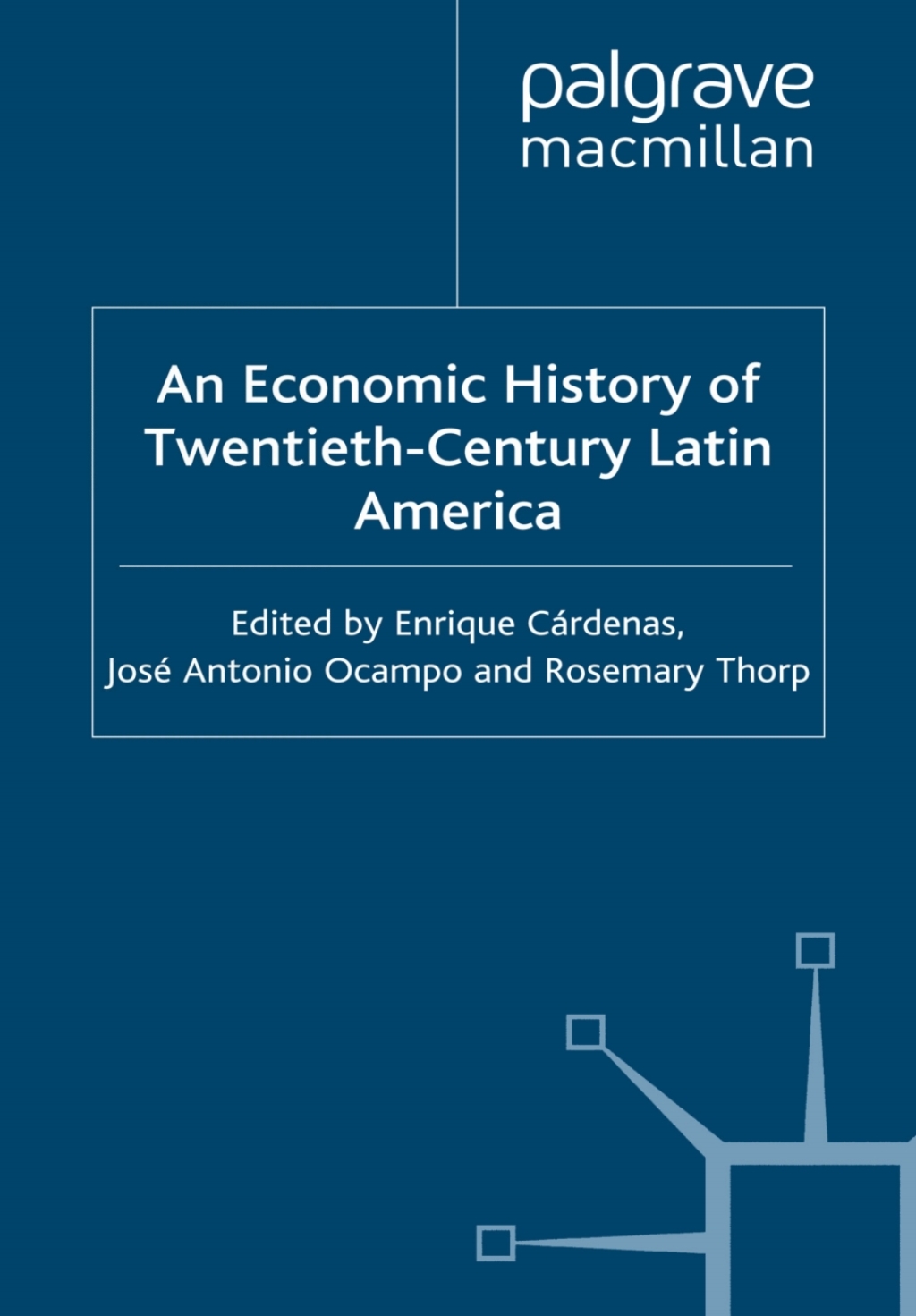 An Economic History of Twentieth-Century Latin America Volume 3: Industrialization and the State in Latin America: The Postwar Years 1st Edition