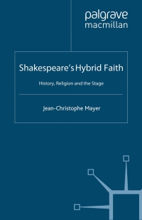 Omslagafbeelding: Shakespeare's Hybrid Faith 9780230005259