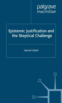 Cover image: Epistemic Justification and the Skeptical Challenge 9781403993540