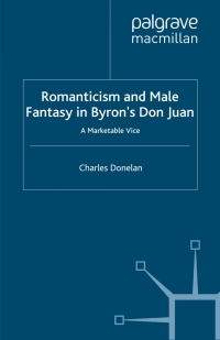 Cover image: Romanticism and Male Fantasy in Byron’s Don Juan 9780333760291