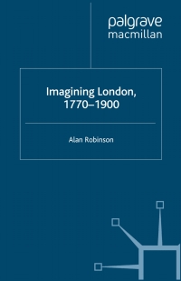 صورة الغلاف: Imagining London, 1770-1900 9781403932891