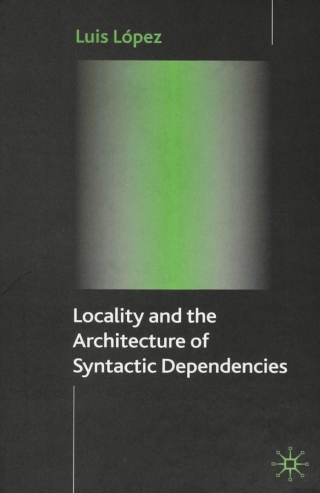 Titelbild: Locality and the Architecture of Syntactic Dependencies 9780230507722
