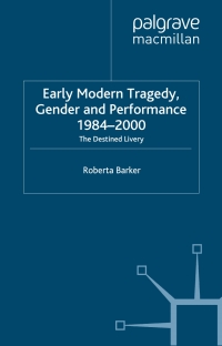 Cover image: Early Modern Tragedy, Gender and Performance, 1984-2000 9781403994790