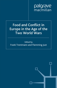 Imagen de portada: Food and Conflict in Europe in the Age of the Two World Wars 9781403986849