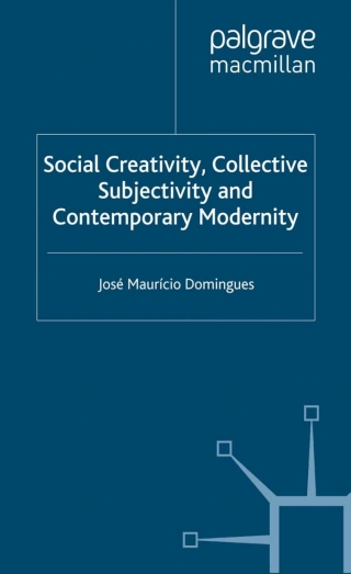 صورة الغلاف: Social Creativity, Collective Subjectivity and Contemporary Modernity 9780333774458