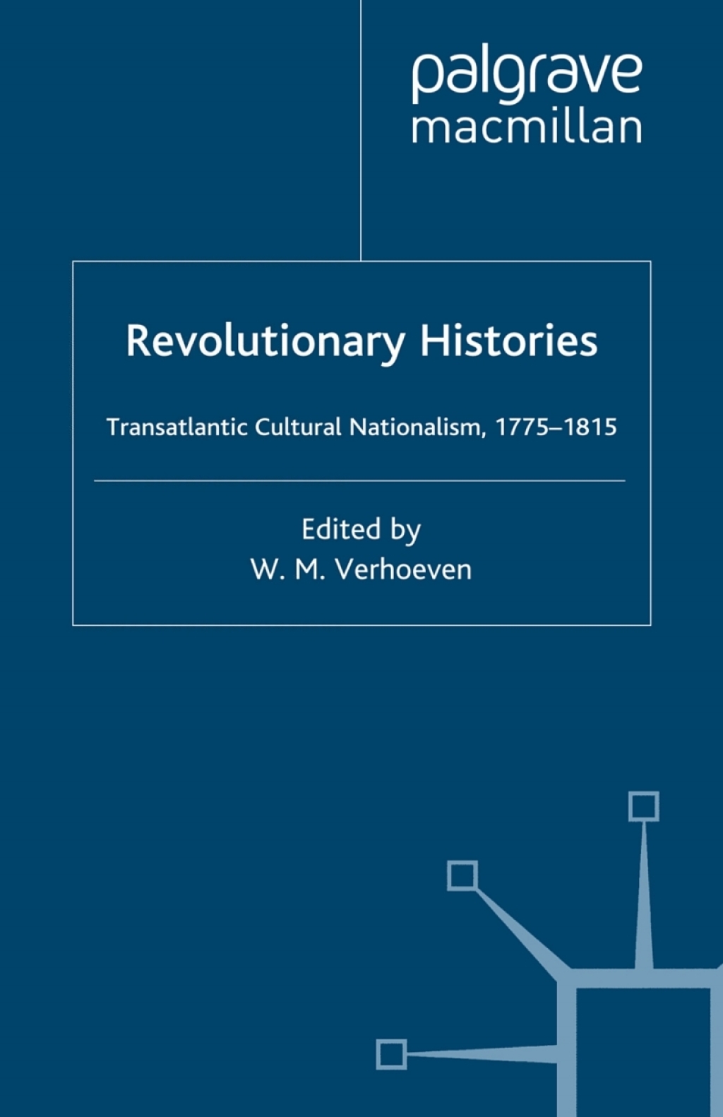 Revolutionary Histories Cultural Crossings 1775-1875 1st Edition