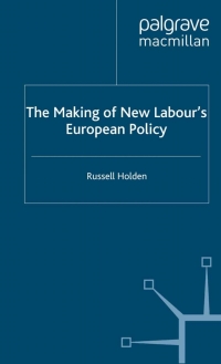 Cover image: The Making of New Labour’s European Policy 9780333914472