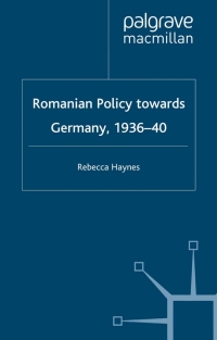 Cover image: Romanian Policy Towards Germany, 1936-40 9780333747278