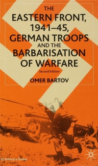 Cover image: The Eastern Front, 1941–45, German Troops and the Barbarisation of Warfare 2nd edition 9780333949443