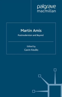 表紙画像: Martin Amis: Postmodernism and Beyond 9780230008304