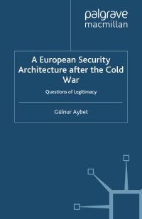 Titelbild: A European Security Architecture after the Cold War 9780333719268