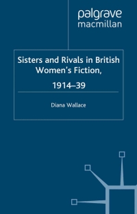 صورة الغلاف: Sisters and Rivals in British Women's Fiction, 1914-39 9781349416301