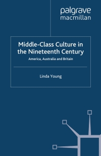 صورة الغلاف: Middle Class Culture in the Nineteenth Century 9780333997468