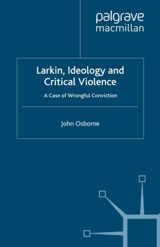 صورة الغلاف: Larkin, Ideology and Critical Violence 9781403937063