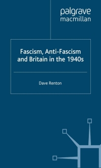 Cover image: Fascism, Anti-Fascism and Britain in the 1940s 9780333760857